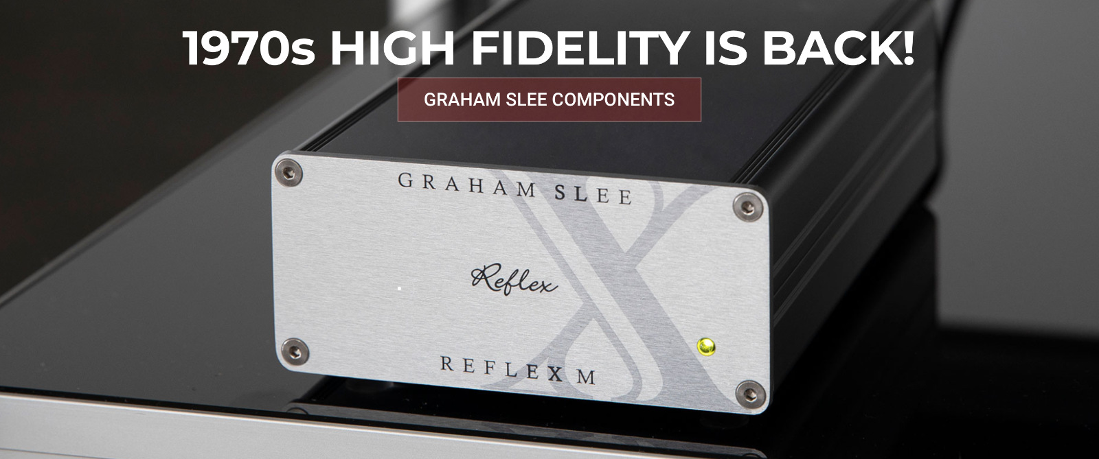 Graham Slee - British made High Fidelity Audio